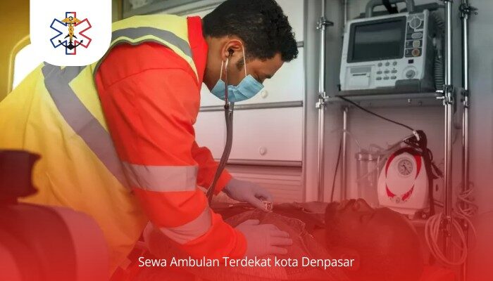 Sewa Ambulan Terdekat kota Denpasar